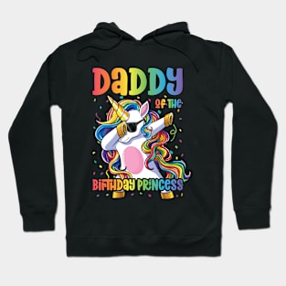 Daddy of the Birthday Princess Dabbing Unicorn Girl Hoodie